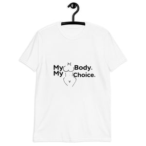 My Body My Choice Short-Sleeve Unisex T-Shirt