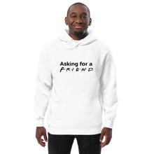 Load image into Gallery viewer, "Friends" Inspired Asking for a Friend Unisex fashion hoodie