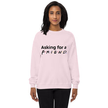 Load image into Gallery viewer, "Friends" Inspired Asking for a Friend Unisex fleece sweatshirt
