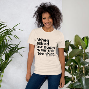 "When Asked for Nudes" (Bella Canvas 3001 Short-Sleeve Unisex) T-Shirt
