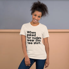 Load image into Gallery viewer, "When Asked for Nudes" (Bella Canvas 3001 Short-Sleeve Unisex) T-Shirt