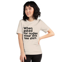 Load image into Gallery viewer, "When Asked for Nudes" (Bella Canvas 3001 Short-Sleeve Unisex) T-Shirt