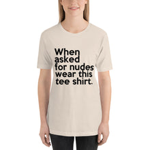 Load image into Gallery viewer, "When Asked for Nudes" (Bella Canvas 3001 Short-Sleeve Unisex) T-Shirt