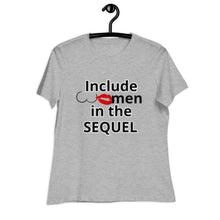 Load image into Gallery viewer, Include Women In The Sequel Women's Relaxed T-Shirt