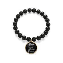 Load image into Gallery viewer, The Weapons That Formed...sacred reminder everyday Matte Onyx Bracelet