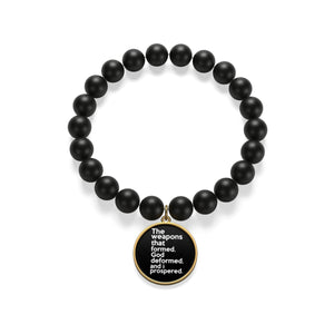 The Weapons That Formed...sacred reminder everyday Matte Onyx Bracelet