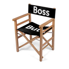 Load image into Gallery viewer, &quot;The Boss Butt&quot; Directors Chair