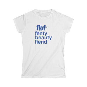 " Fenty Beauty Fiend " Women's Softstyle Tee