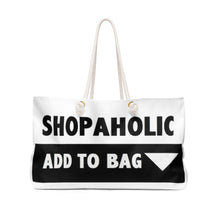Load image into Gallery viewer, &quot; Shopaholic &quot; Weekender Bag
