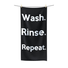 Load image into Gallery viewer, &quot; Wash. Rinse. Repeat &quot; (black) Polycotton Towel