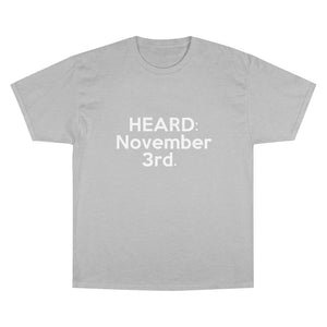 HEARD: NOVEMBER 3RD Champion x TeeAllAboutIt T-Shirt