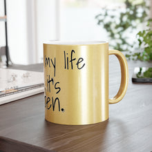 Load image into Gallery viewer, &quot;Living My Life Like It&#39;s Golden&quot; Jill Scott Inspired Metallic Mug (Gold)