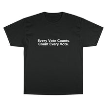 Load image into Gallery viewer, Every Vote Counts. Count Every Vote. TeeAllAbout x Champion T-Shirt
