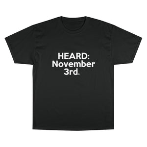 HEARD: NOVEMBER 3RD Champion x TeeAllAboutIt T-Shirt
