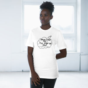 Thought Bubble Tee : Walk On Me I'll Step On You! (Acts, Hebrew, Psalm, Corinthians)