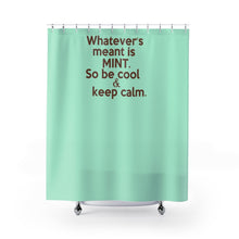 Load image into Gallery viewer, &quot; Whatever&#39;s Meant is Mint &quot; (mint/chocolate) Shower Curtains