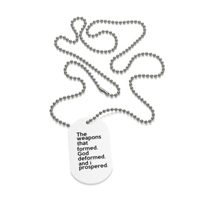 " The Weapons That Formed "...sacred reminder Dog Tag Style Necklace