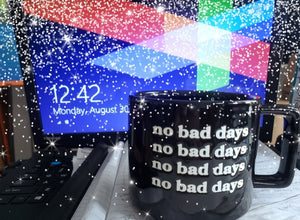 "No Bad Days" Coffee Mug (glossy / black)