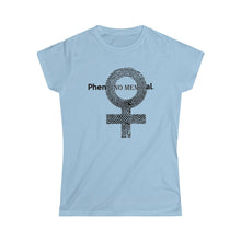 Load image into Gallery viewer, PheNOMENal Woman, Women&#39;s Softstyle Tee (black)