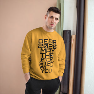 " Dear 2020 May The F*ck Be With You " (Starry Night) TeeAllAboutIt x Champion Sweatshirt