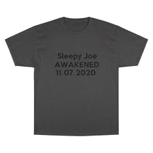 Load image into Gallery viewer, &quot;Sleepy Joe Awakened&quot; TeeAllAboutIt x Champion T-Shirt