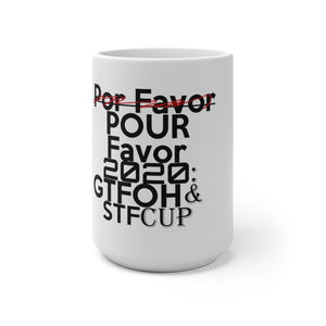 "Por Favor 2020 GTFOH & STFCUP " Color Changing Mug