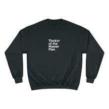 Load image into Gallery viewer, Thinkin&#39; of the Master Plan Champion Sweatshirt (small design)