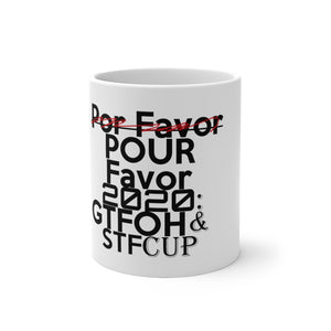 "Por Favor 2020 GTFOH & STFCUP " Color Changing Mug
