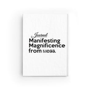 " Journal: Manifesting Magnificence from Mess - Affirmative" - ruled line message journal