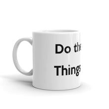 Load image into Gallery viewer, &quot; Do the Right Things &quot; Mug