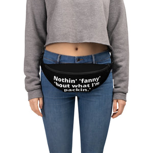 Nothin' Fanny 'Bout What I'm Packin' Fanny Pack