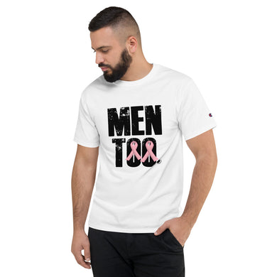 MEN TOO Breast Cancer Men's Champion T-Shirt