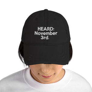 HEARD: NOVEMBER 3rd: Distressed Dad Hat (White Letter)