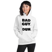 Load image into Gallery viewer, &quot; BAD GUY DUH &quot; for the bad guy in you - Billie Eillish inspired🌠 Hooded Sweatshirt