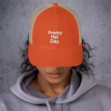 Load image into Gallery viewer, &quot; Pretty Hat Day &quot; (white stitch) Trucker Cap