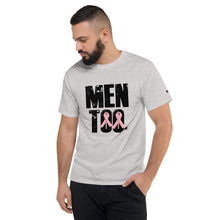 Load image into Gallery viewer, MEN TOO Breast Cancer Men&#39;s Champion T-Shirt