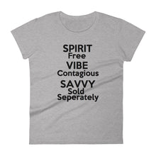 Load image into Gallery viewer, &quot;Spirit Free Vibe Contagious Savvy Sold Separately&quot; women&#39;s short sleeve t-shirt