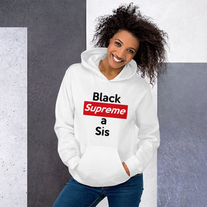 For the ennobled black girl in you: " BLACK SUPREME A SIS " Hooded Sweatshirt