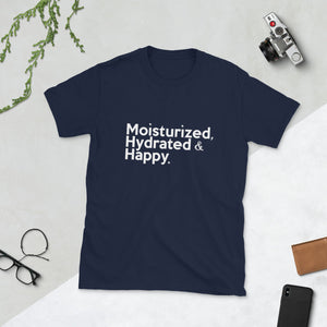 " Moisturized, Hydrated & Happy " short-sleeve unisex tee