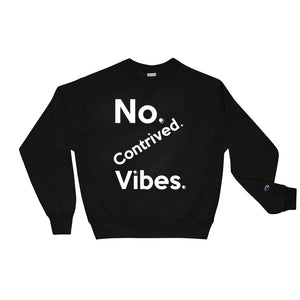 No Contrived Vibes (Jumbo / twisted) Champion™ Sweatshirt
