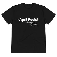 Load image into Gallery viewer, April Fools Unisex ECO/Sustainable T-Shirt