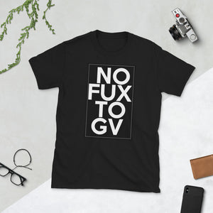 NO FUX TO GV short-sleeve unisex t-shirt