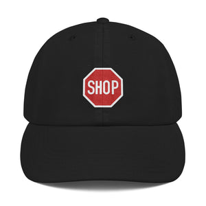̶S̶t̶o̶p̶ ̶s̶i̶g̶n̶ " Shop Sign " Champion Cap