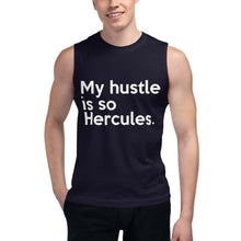 Load image into Gallery viewer, &quot; My Hustle is So Hercules &quot; Muscle Shirt