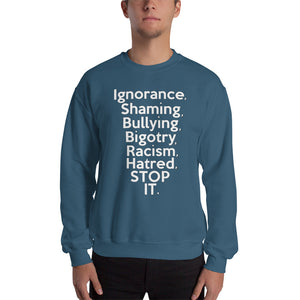 " STOP IT " Sweatshirt