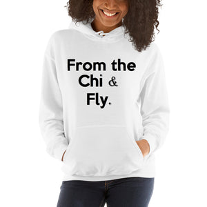 " From the Chi & Fly. " Hooded Sweatshirt