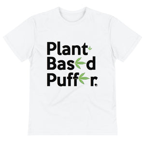 " Plant - Based Puffer " cannabis CBD  ( black letter ) eco-friendly sustainable tee