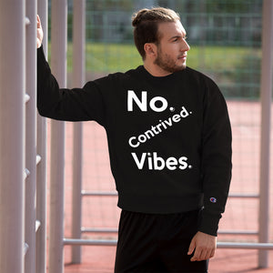 No Contrived Vibes (Jumbo / twisted) Champion™ Sweatshirt