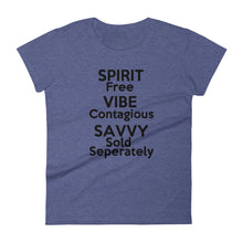 Load image into Gallery viewer, &quot;Spirit Free Vibe Contagious Savvy Sold Separately&quot; women&#39;s short sleeve t-shirt