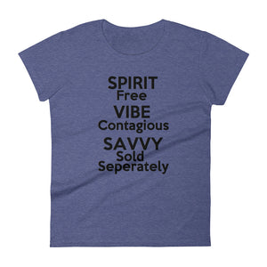"Spirit Free Vibe Contagious Savvy Sold Separately" women's short sleeve t-shirt